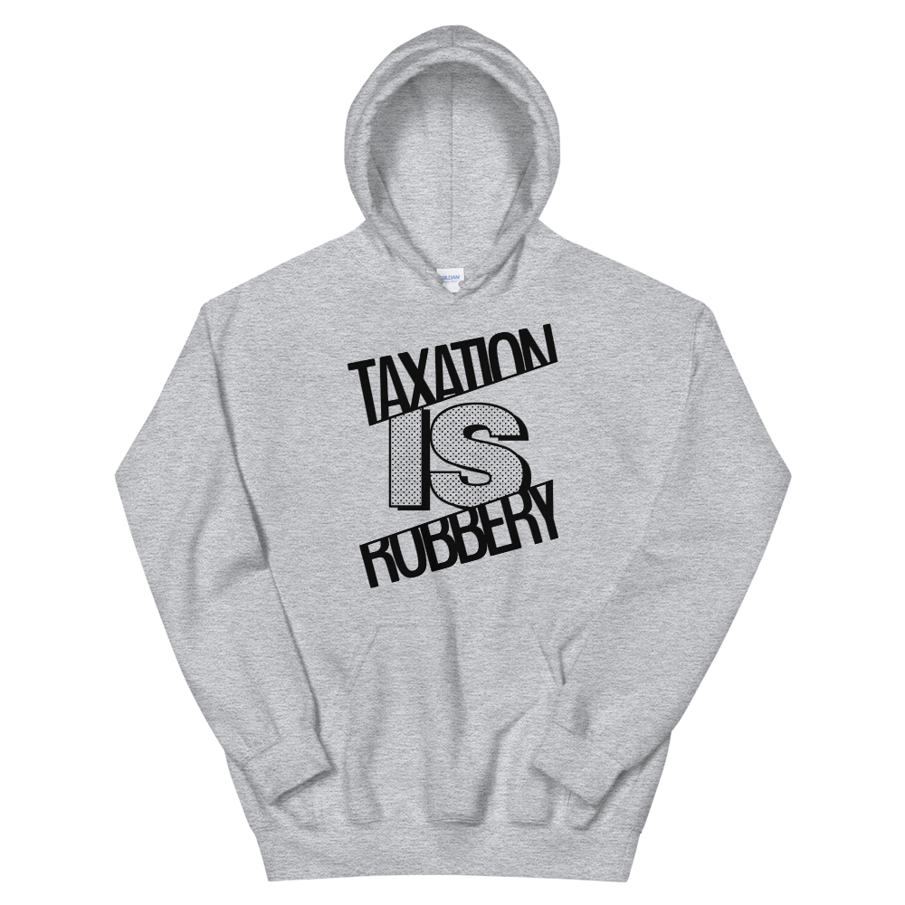 'Taxation is Robbery' kapucnis pulcsi