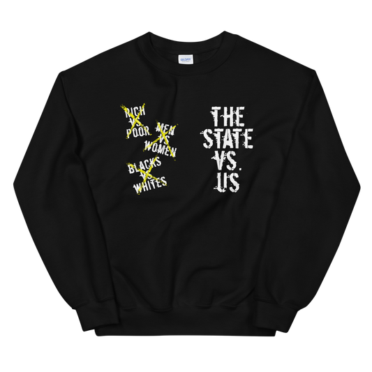 'The State vs. Us' Sweatshirt