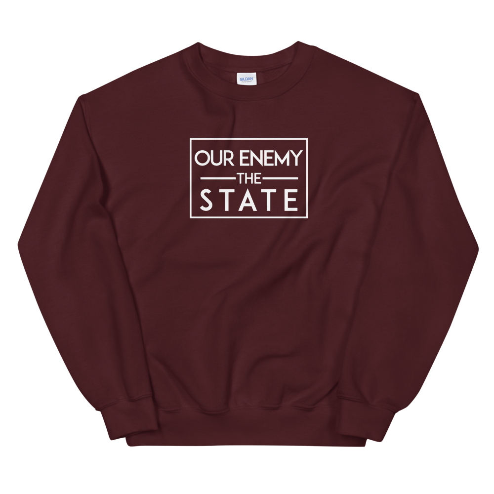 'Our Enemy, The State' Sweatshirt